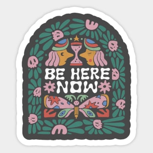 Be Here Now Sticker